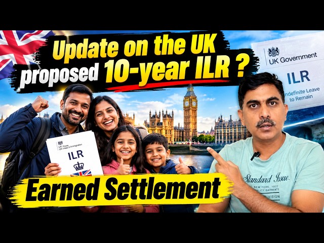 UK ILR Update 🇬🇧 | What You Need to Know About the Proposed 10-Year Earned Settlement