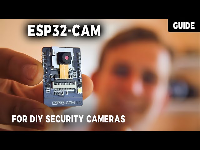 ESP32-CAM - Guide to making Your first DIY Security Camera