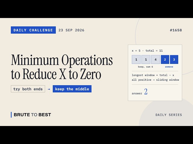 LeetCode Daily #1658: Minimum Operations to Reduce X to Zero Explained