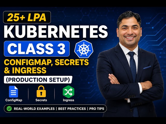 25+ LPA | Kubernetes Class 3 | ConfigMap, Secrets & Ingress (Production Setup)