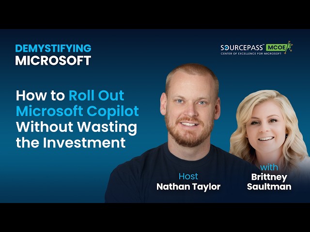 Rolling Out Copilot Without Wasting the Investment with Brittney Saultman | Demystifying Microsoft