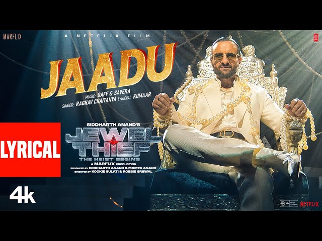 Jewel Thief: Jaadu (Lyrical) | Saif Ali Khan | Jaideep A | Nikita D | OAFF, Savera, Raghav | Kumaar
