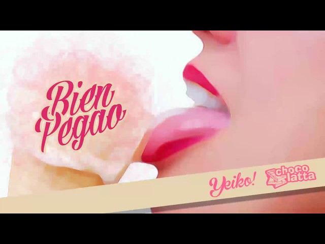 CHOCOLATTA X YEIKO - BIEN PEGAO