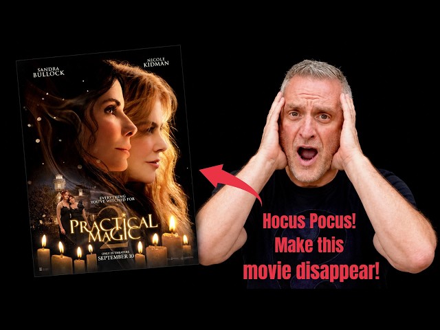 PRACTICAL MAGIC 2 - GLENN HATES EVERYTHING - MOVIE REVIEW - NO SPOILERS