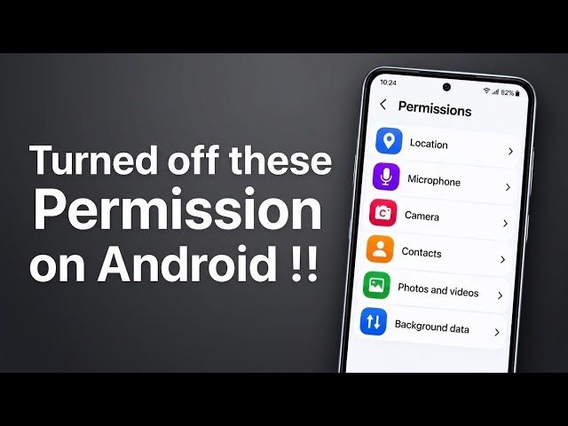 6 Android Permissions You Should Turn Off Today