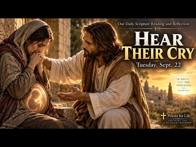 Daily Live Scripture Reading & Reflection | Hear the Cry of the Unborn