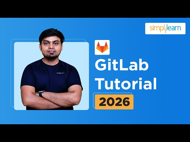GitLab Tutorial 2026 | GitLab Tutorial For Beginners | GitLab CI/CD Tutorial | Simplilearn