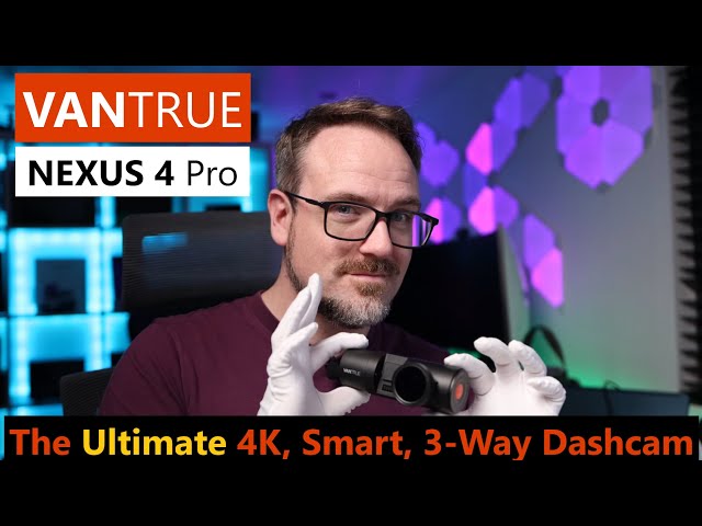 The Evolution of the Dash Cam - Vantrue Nexus 4 Pro