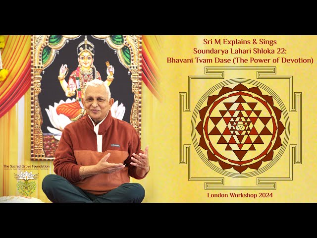 The Instant Grace of Devotion: Bhavani Tvam Dase Explained & Sung by Sri M | Saundarya Lahari