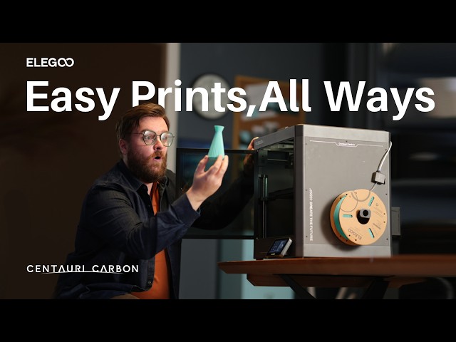 Easy Prints, All Ways | Centauri Carbon