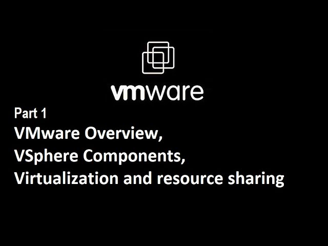 VMware Sphere Overview | Vsphere Components | virtualization and resource sharing part 1