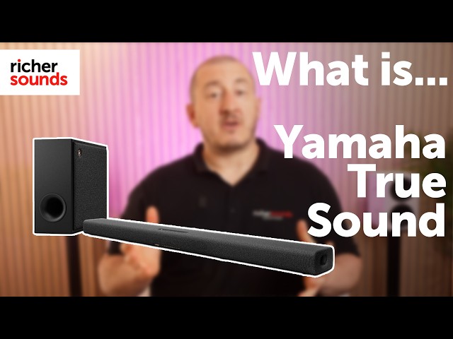 What is Yamaha True Sound? Featuring the Yamaha SR-X50A Soundbar | Richer Sounds