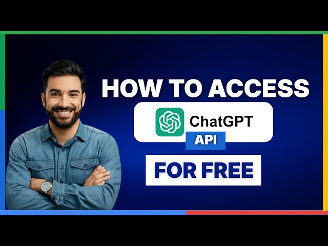 How to access ChatGPT API for free[2026 Full Guide]
