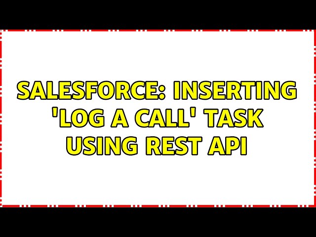 Salesforce: Inserting 'Log a Call' task using REST API