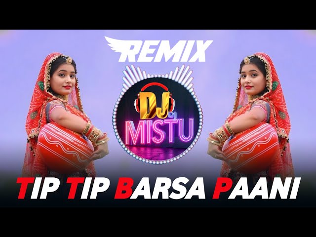 ❤️ TIP TIP BARSA PAANI DJ REMIX 🔥 AKSHAY KUMAR RAVINA TANDON SONG ❤️ DJ SONGS 🔥 DJ REMIX 