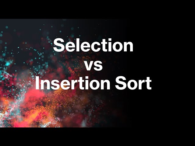 Selection Sort vs Insertion Sort