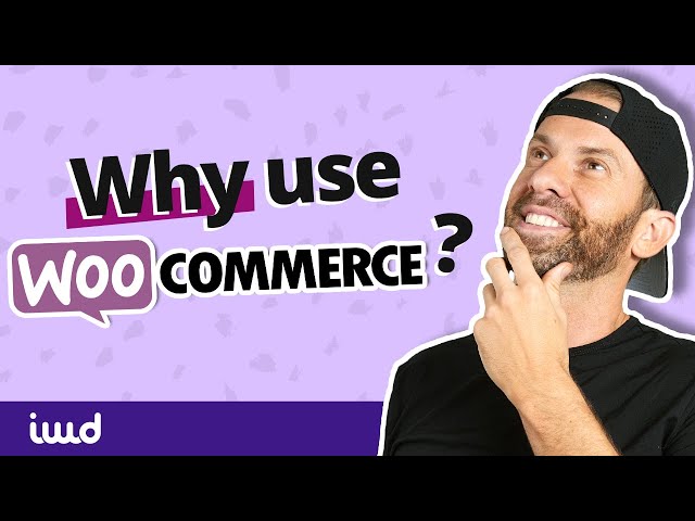 What is WooCommerce? An eCommerce Expert Explains 6 Reasons to Love It