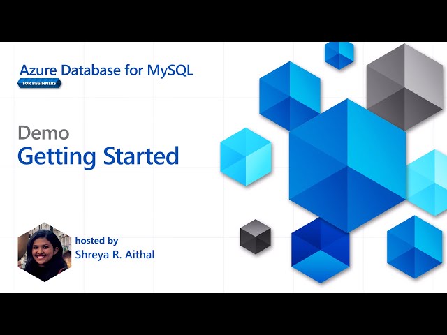 Demo: Getting Started [4 of 16] | Azure Database for MySQL - Beginners Series