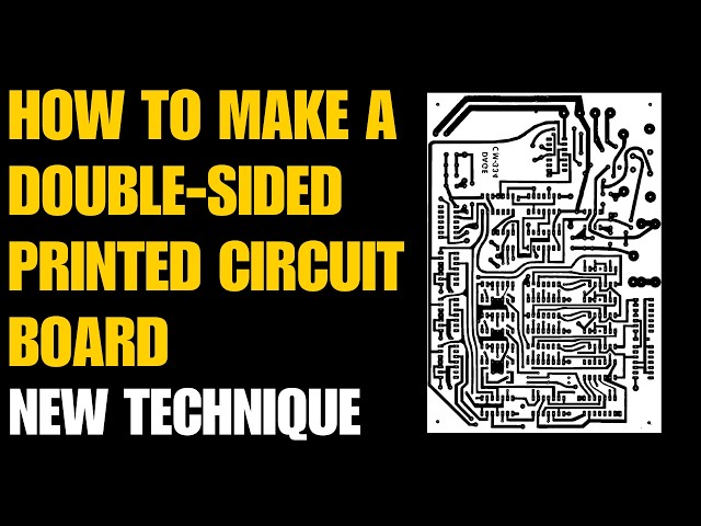 How to Make a Double-Sided Printed Circuit Board - New Technique