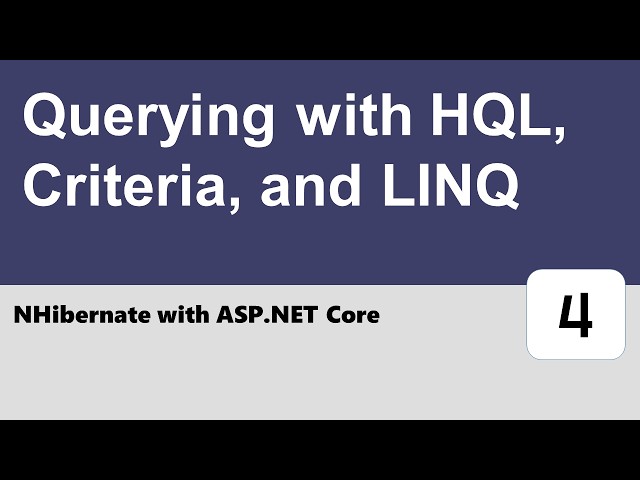NHibernate in ASP.NET Core #4 - Querying with HQL, Criteria, and LINQ