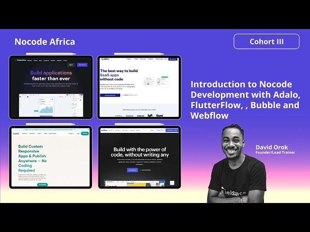 Introduction to Nocode Development with FlutterFlow, Adalo, Bubble and Webflow
