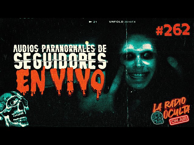 🔴 *LIVE* | PARANORMAL AUDIOS FROM FOLLOWERS #262