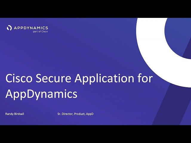 Cisco Secure Application for AppDynamics | Enhancing Application Security