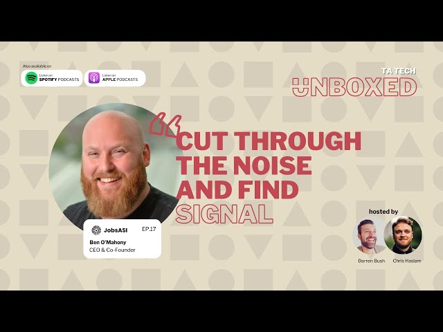 Ep17 - Why Your Next Talent Acquisition Strategy Should Include AI - Ben from Jobs ASI