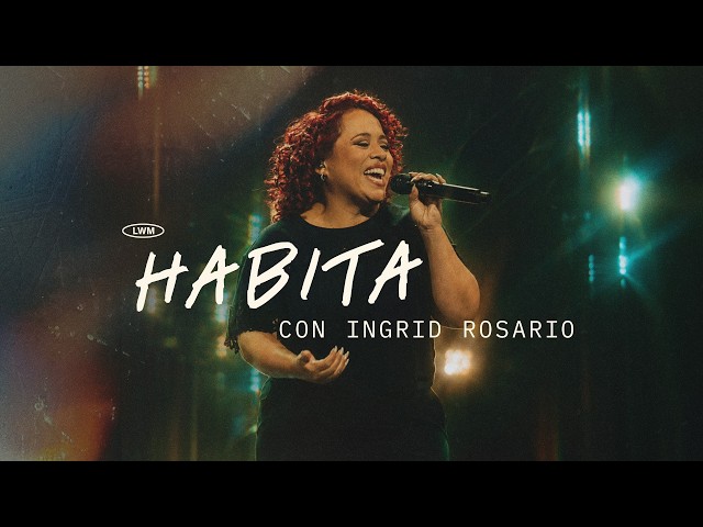 Habita | con @IngridRosarioLive | Lakewood Music Español