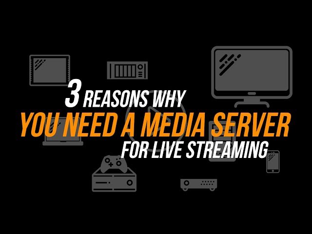 3 Reasons Why You Need a Media Server For Live Streaming