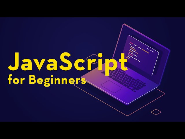 JavaScript for Beginners — 8 hour course with 6+ real life projects