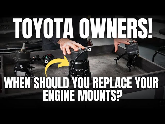 TOYOTA OWNERS! When Should You Replace Your Engine Mounts? Everything You Need to Know