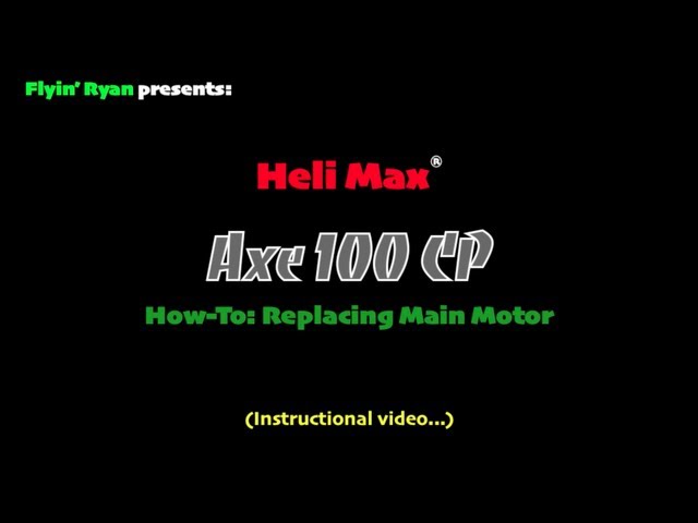 How-To: Replacing Main Motor on Heli-Max Axe 100 CP