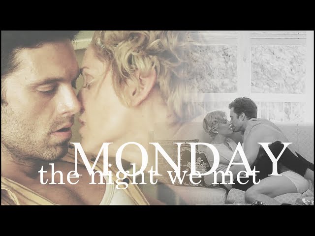 MONDAY | the night we met