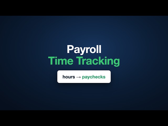 Payroll Time Tracking: From Hours to Paychecks
