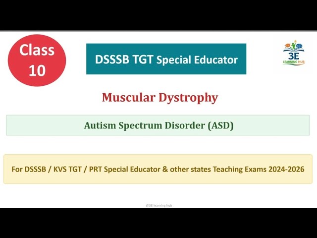 Class 10 Muscular Dystrophy & Autism Spectrum Disorder DSSSB TGT Special Education