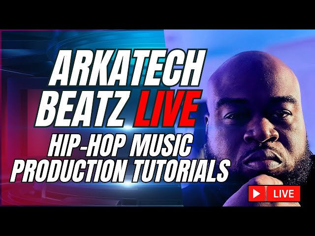 Arkatech Beatz Live: Hip-Hop Beat Making & Music Production Tutorials (Day 122)