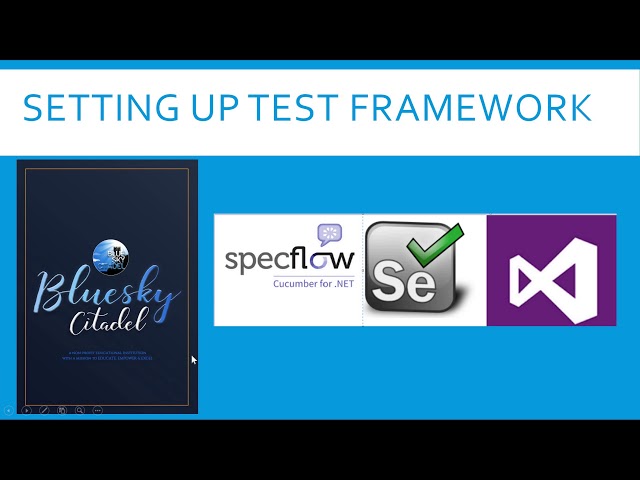 Class 5: Introduction to Setting up Selenium / SpecFlow Test Framework