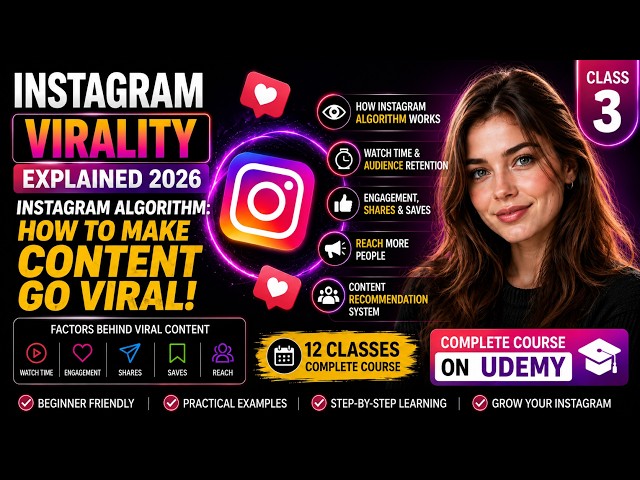 Instagram Algorithm 2026: How to Make Content Go Viral | Class 3 | Udemy AI & Social Media Course