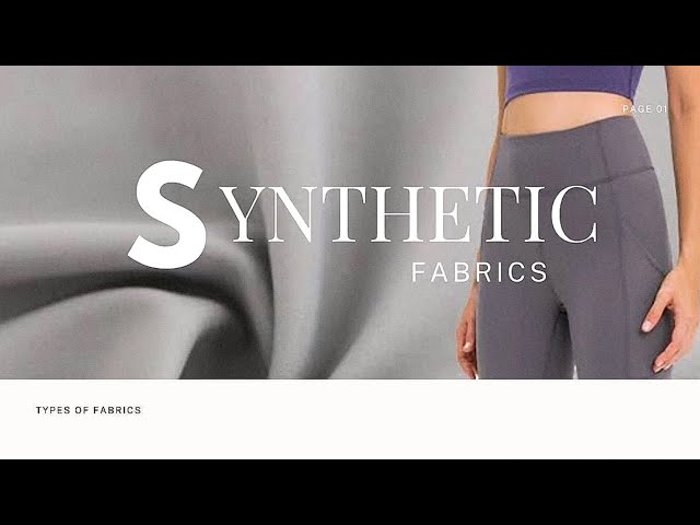 Synthetic fabrics| Types | Characteristics | Notes