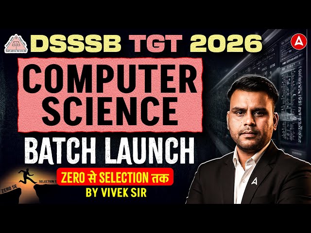 DSSSB TGT Computer Science 2026 | New Batch Launch 🔥 | Zero से Selection तक!