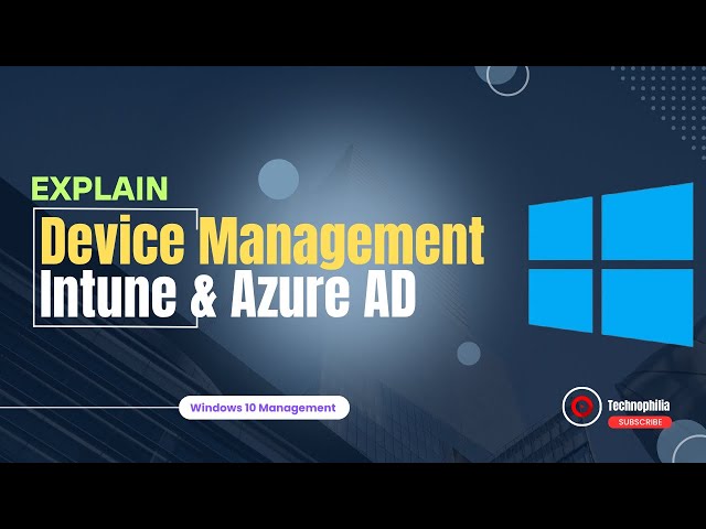A Guide To Device and Applications Management | Microsoft Intune & Azure AD