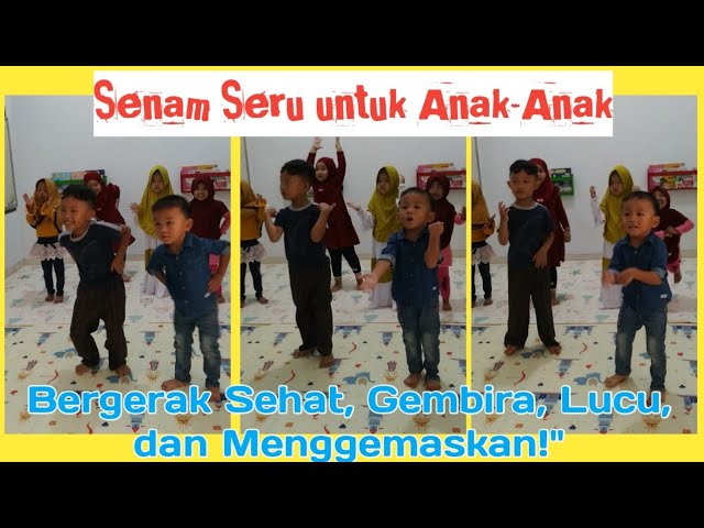 SENAM SERU UNTUK ANAK-ANAK || bergerak sehat, gembira ,lucu dan gemesin ya