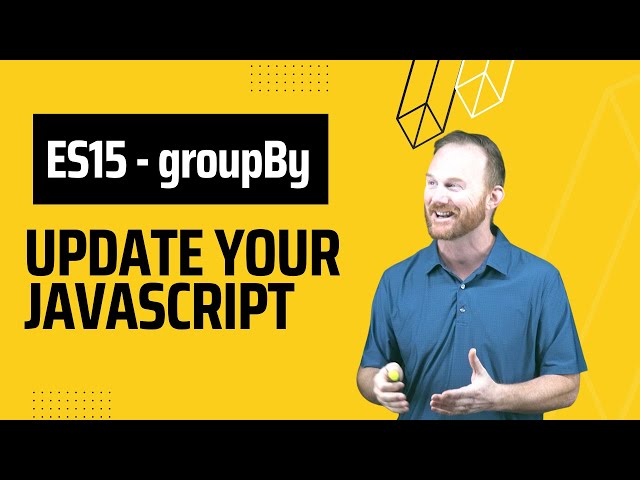 The groupBy method - Unleash the Power of JavaScript Updates