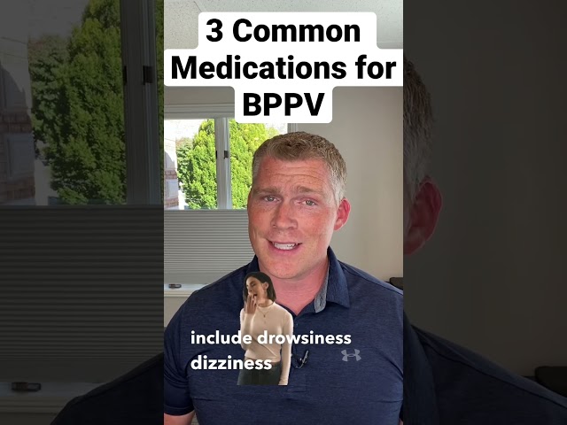 BPPV: 3 Common Medications