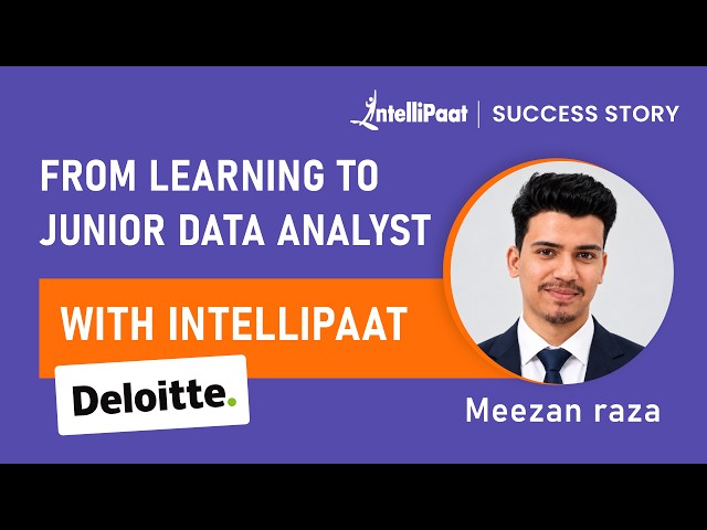 From Learning to Junior Data Analyst at Deloitte 🚀 | Intellipaat Success Story