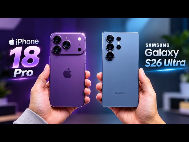iPhone 18 Pro vs Galaxy S26 Ultra – Has Samsung Finally Beaten Apple?