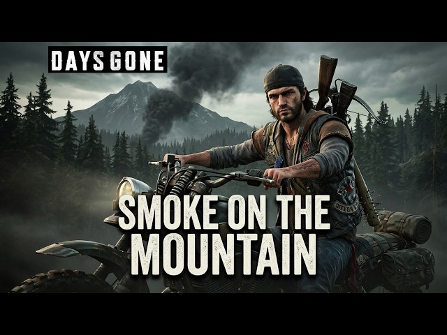 Days Gone (Survival II Live Stream)  - Part 2: Smoke on the Mountain