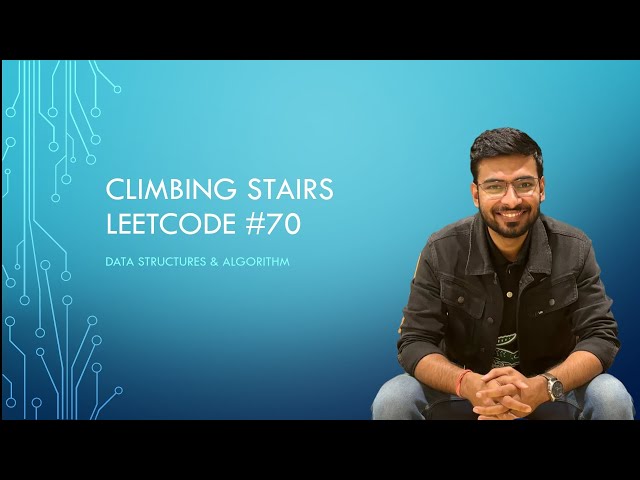 Climbing Stairs Logical Explanation| Leetcode question #70 | Data Structures and algorithms