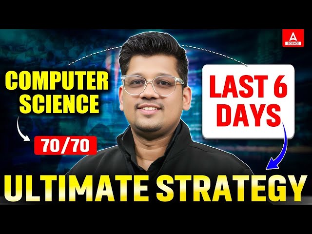 How to Score 70/70 in Class 12 Computer Science? Last 6 Days Strategy 🔥CS Class 12 Gap Days Strategy